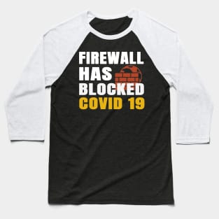 Covid 19 Blocked! Baseball T-Shirt